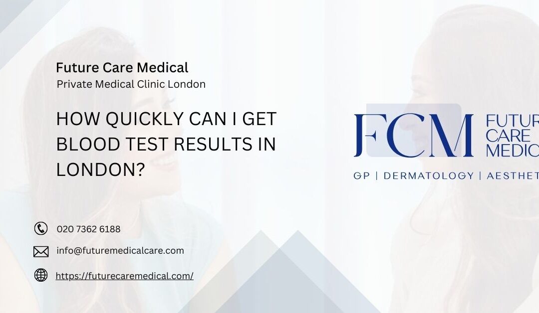 How Quickly Can I Get Blood Test Results in London?