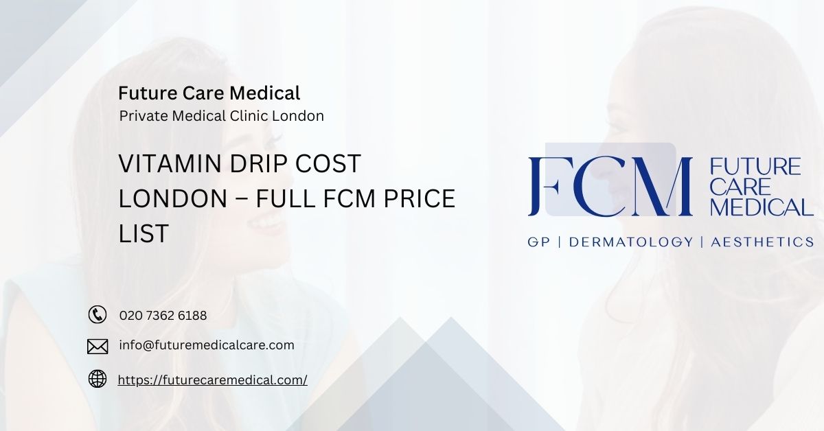 Vitamin Drip Cost London – Full FCM Price List