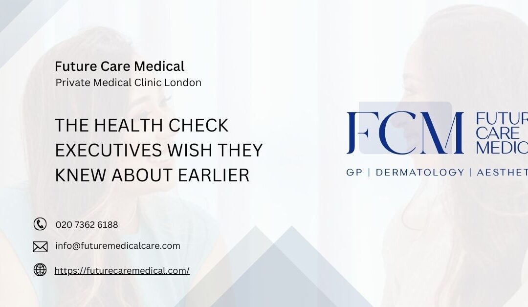 The Health Check Executives Wish They Knew About Earlier