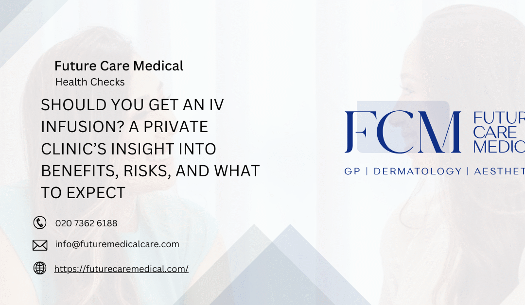 7 Things You Must Know Before Booking an IV Infusion in London