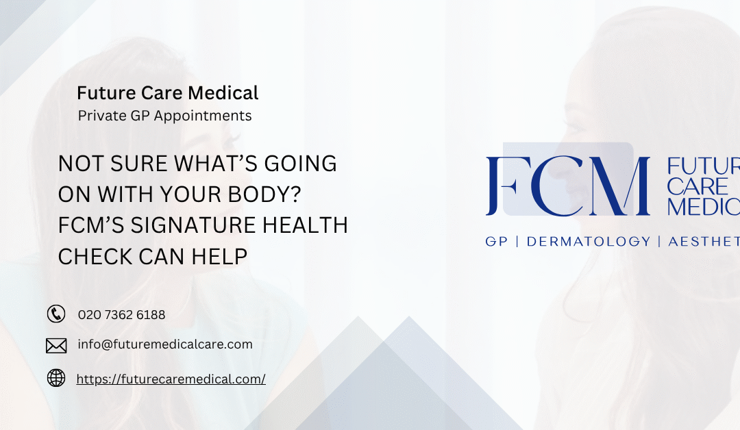 Not Sure What’s Going On With Your Body? FCM’s Signature Health Check Can Help